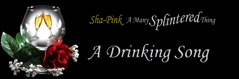 Sha-Pink | A Drinking Song